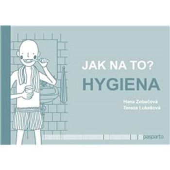 Jak na to? – Hygiena  (978-80-88290-92-6)