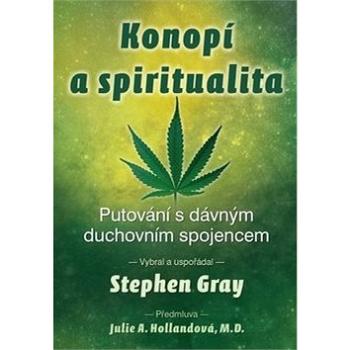 Konopí a spiritualita: Putování s dávným duchovním spojencem (978-80-7336-970-5)