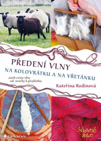 Předení vlny na kolovrátku a na vřetánku aneb cesta vlny od ovečky k přadénku - Kateřina Rodinová