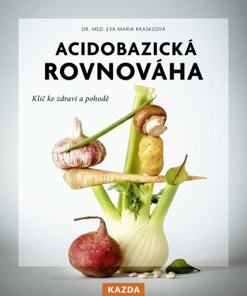 Dr. Med. Eva-Maria Kraskeová Acidobazická rovnováha Provedení: Tištěná kniha