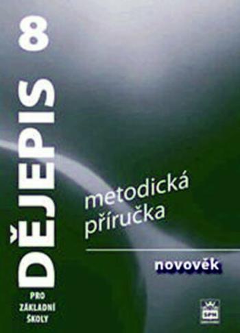 Dějepis 8 pro základní školy - Novověk - Metodická příručka - František Parkan, Veronika Válková