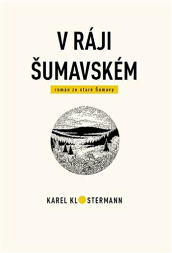 V ráji šumavském - Karel Klostermann, Tibor Varga, Lukáš Procházka