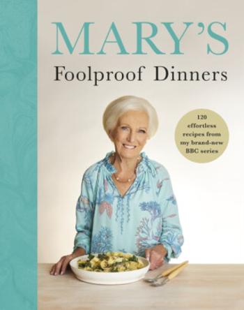 Mary’s Foolproof Dinners - Mary Berryová