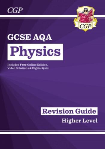 GCSE Physics AQA Revision Guide - Higher includes Online Edition, Videos & Quizzes: for the 2025 and 2026 exams - CGP Books