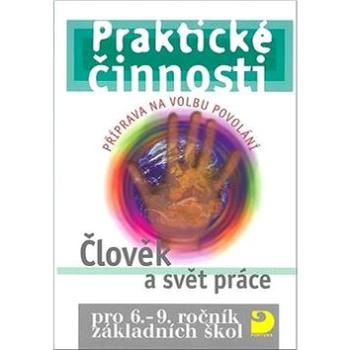 Praktické činnosti Člověk a svět práce (978-80-7373-129-8)