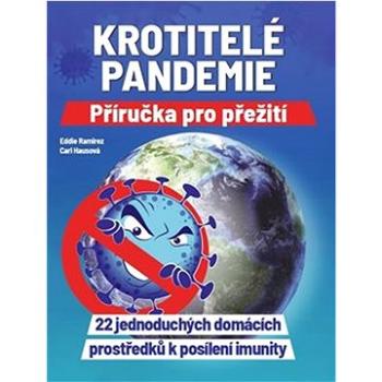 Krotitelé pandemie: Příručka pro přežití (978-80-903780-8-7)