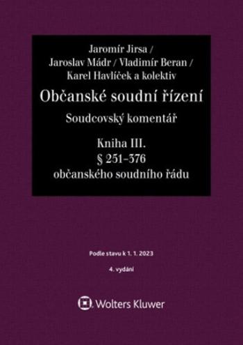 Občanské soudní řízení Soudcovský komentář Kniha III. - Karel Havlíček, Jaromír Jirsa, Vladimír Beran, Jaroslav Mádr