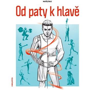 Od paty k hlavě (978-80-7650-499-8)