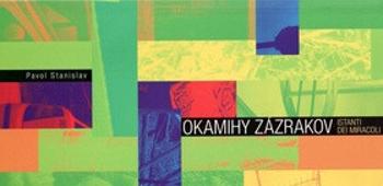 Okamihy zázrakov - Pavol Stanislav