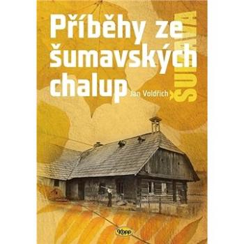 Příběhy ze šumavských chalup (978-80-7232-532-0)