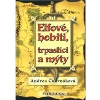 Elfové, hobiti, trpaslíci a mýty (80-7336-427-1)