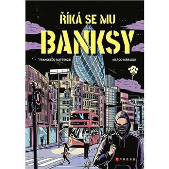 Říká se mu Banksy (978-80-264-4425-1)