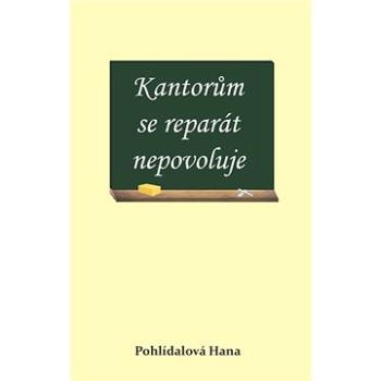 Kantorům se reparát nepovoluje (978-80-87373-88-0)