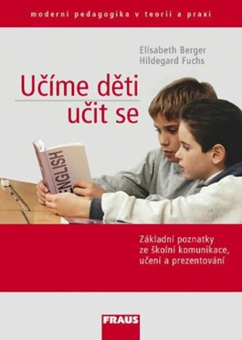 Učíme děti učit se - Elisabeth Berger, Hildegard Fuchs