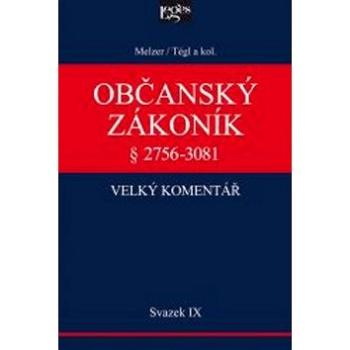 Občanský zákoník Velký komentář Svazek IX.: § 2756-3081 (978-80-7502-199-1)