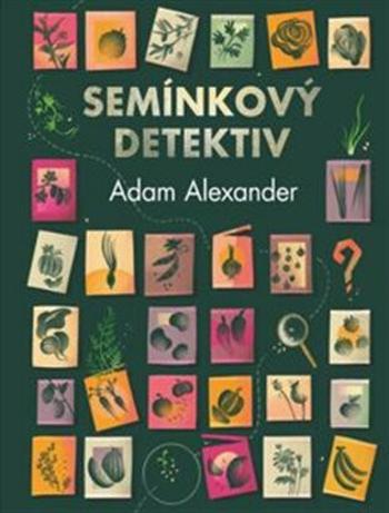 Semínkový detektiv - Adam Alexander