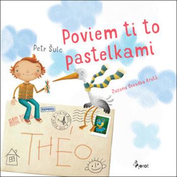 Poviem ti to pastelkami - Petr Šulc