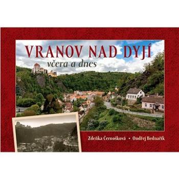 Vranov nad Dyjí včera a dnes (978-80-88041-49-8)