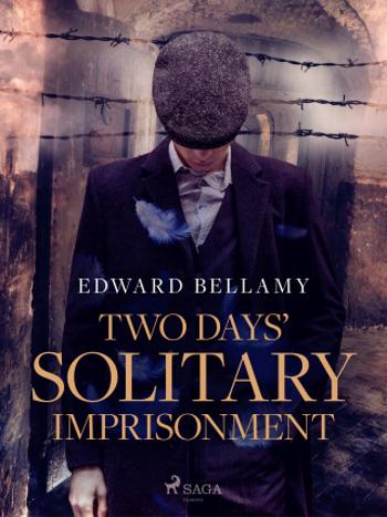 Two Days' Solitary Imprisonment - Edward Bellamy - e-kniha