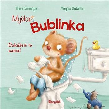 Myška Bublinka Dokážem to sama! (978-80-551-8411-1)