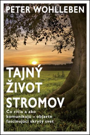 Tajný život stromov - Peter Wohlleben