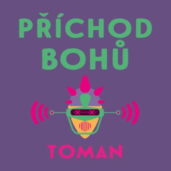 Příchod bohů - Vlastislav Toman - audiokniha