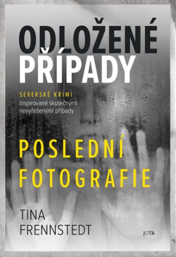 Odložené případy: Poslední fotografie - Tina Frennstedtová