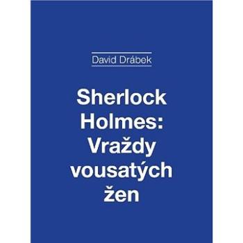 Sherlock Holmes: Vraždy vousatých žen (978-80-874-8182-0)