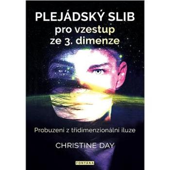 Plejádský slib pro vzestup ze 3.dimenze: Probuzení z třídimenzionální iluze (978-80-7651-019-7)