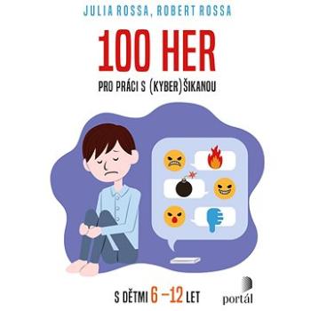 100 her pro práci s (kyber)šikanou: s dětmi 6 - 12 let (978-80-262-1992-7)