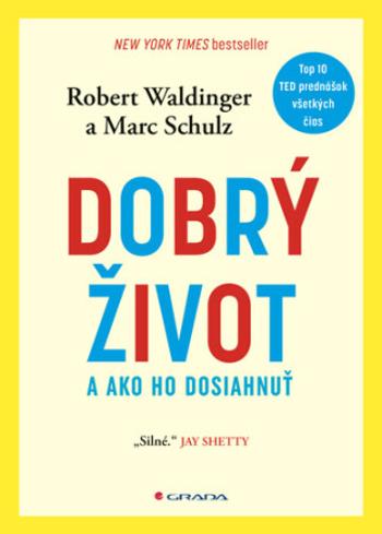 Dobrý život - Robert Waldinger, Marc Schulz