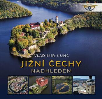 Jižní Čechy nadhledem - Vladimír Kunc