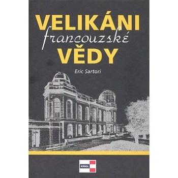 Velikáni francouzské vědy (80-86912-00-0)