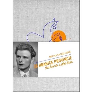 Za hranicami provincie — Ján Smrek a jeho e/Elán (978-80-8119-137-4)