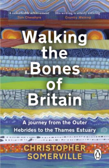 Walking the Bones of Britain - Christopher Somerville