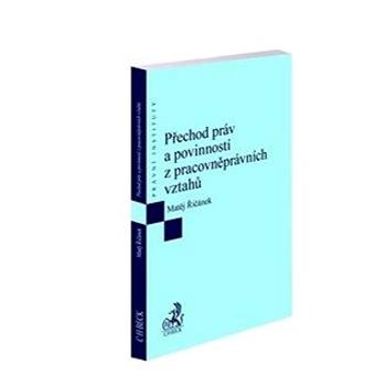 Přechod práv a povinností z pracovněprávních vztahů pohledem judikatury a praxe (978-80-7400-718-7)