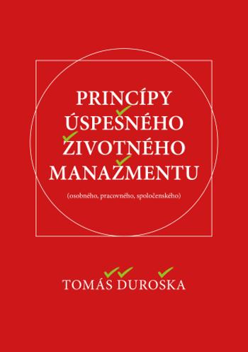 Princípy úspešného životného manažmentu - Tomáš Ďuroška - e-kniha