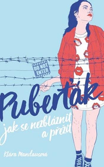 Puberťák. Jak se nezbláznit a přežít - Klára Mandausová