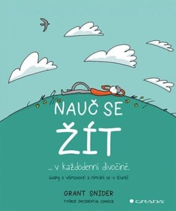 Nauč se žít v každodenní divočině - Grant Snider