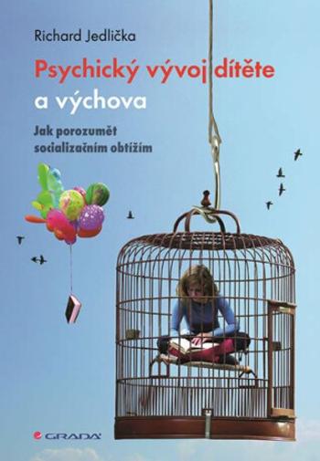 Psychický vývoj dítěte a výchova - Jak porozumět socializačním obtížím (Defekt) - Richard Jedlička