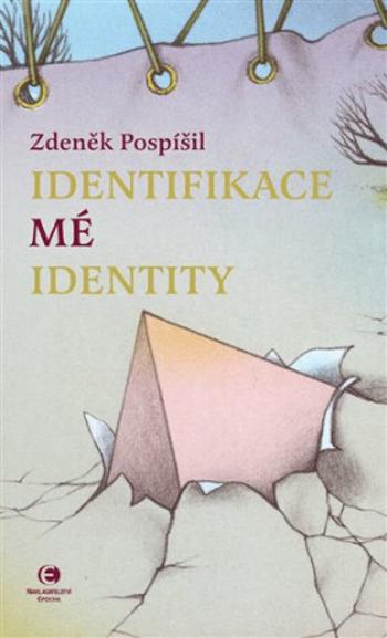 Identifikace mé identity - Zdeněk Pospíšil