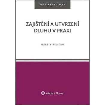 Zajištění a utvrzení dluhu v praxi (978-80-7552-192-7)