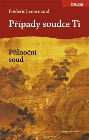 Případy soudce Ti Půlnoční soud - Frédéric Lenormand