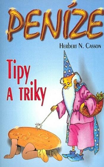 Peníze: Tipy a triky - Herbert N. Casson