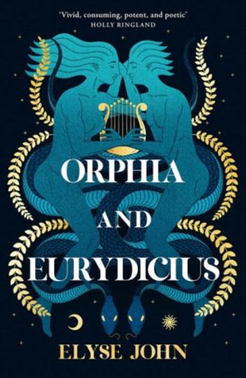 Orphia And Eurydicius - Elyse John