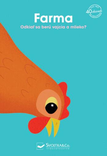 Farma Odkiaľ sa berú vajíčka a mlieko? - Anne-Sophie Baumann, Ella Bailey