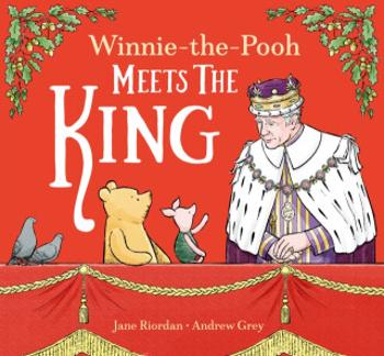 Winnie-the-Pooh Meets the King - Jane Riordan