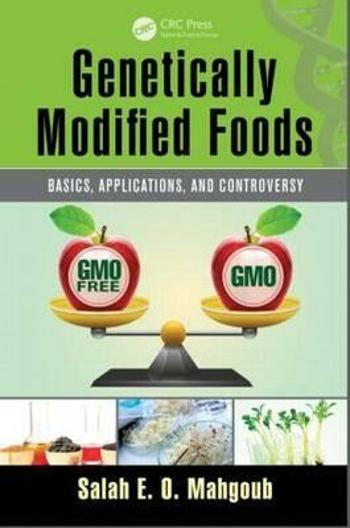 Genetically Modified Foods : Basics, Applications, and Controversy (Defekt) - Mahgoub Salah E.O.