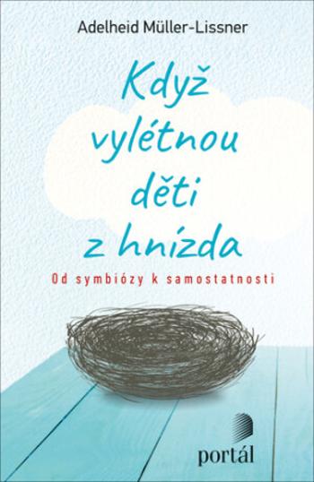 Když vylétnou děti z hnízda - Adelheid Müller-Lissner