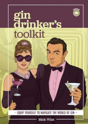 Gin Drinker's Toolkit - Mick Wust